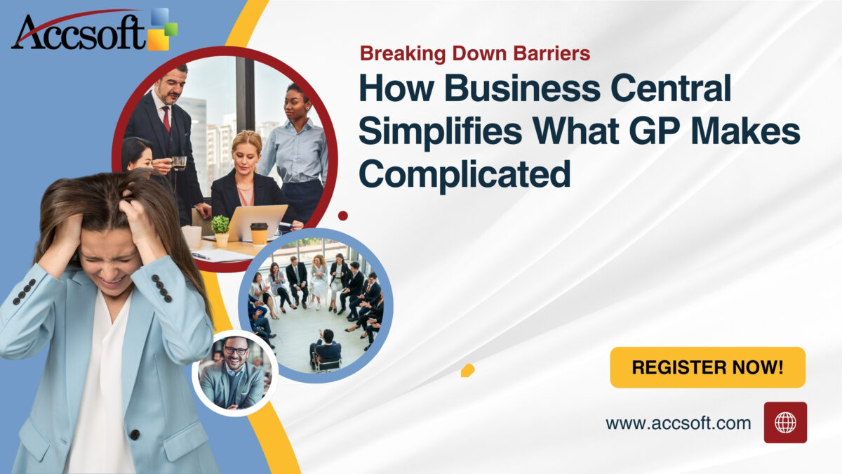 Breaking Down Barriers: How Business Central Simplifies What GP Makes Complicated