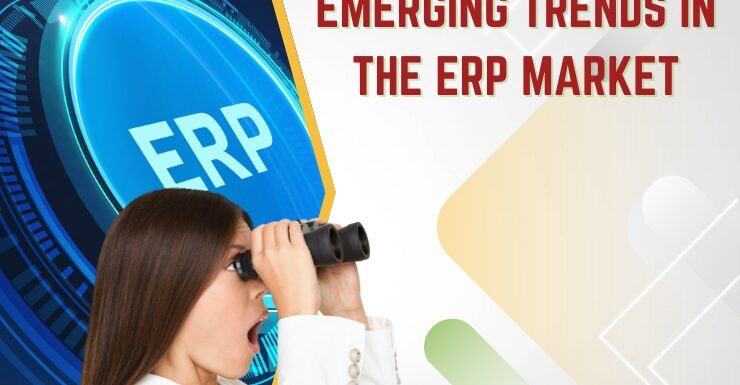 The Future of ERP Solutions: Emerging Trends in the ERP Market